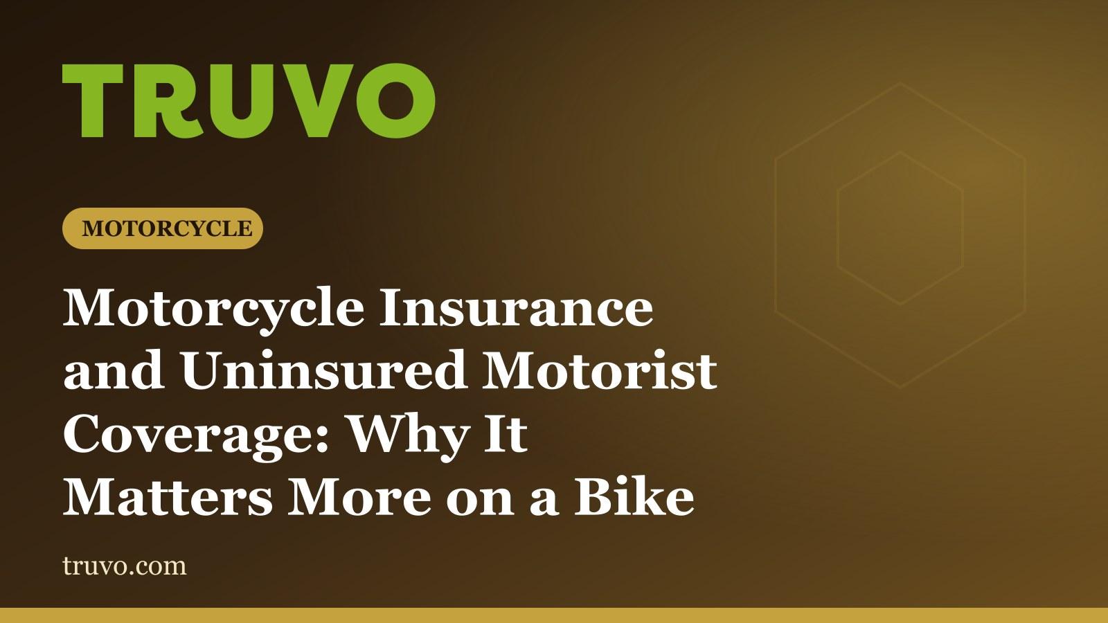 Motorcycle Insurance and Uninsured Motorist Coverage: Why It Matters More on a Bike