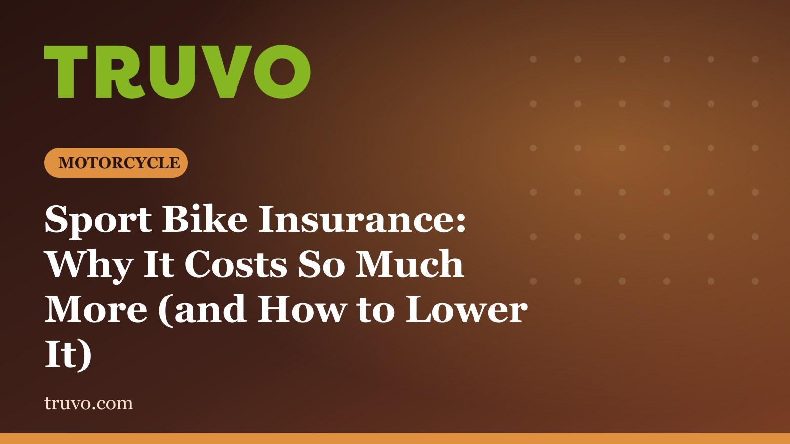 Sport Bike Insurance: Why It Costs So Much More (and How to Lower It)