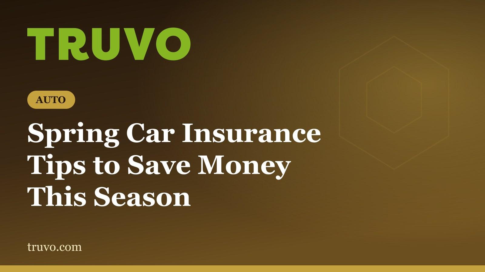 Spring Car Insurance Tips to Save Money This Season