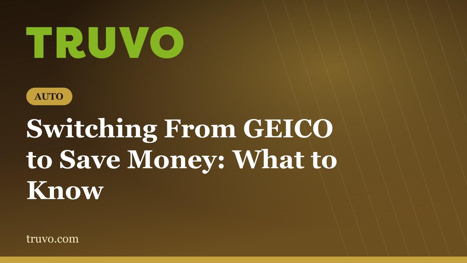 Switching From GEICO to Save Money: What to Know