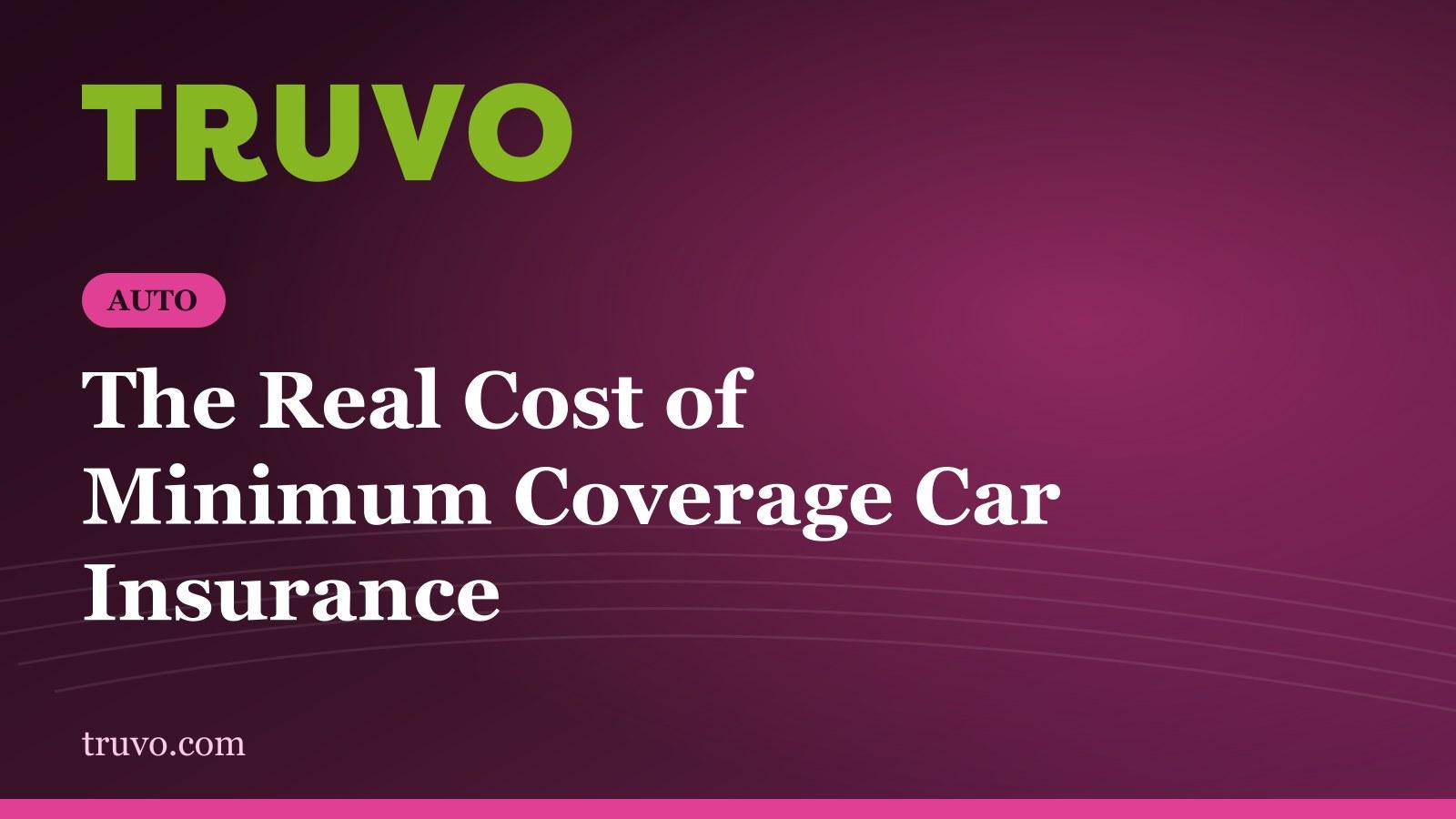 The Real Cost of Minimum Coverage Car Insurance